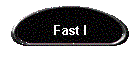 Fast I